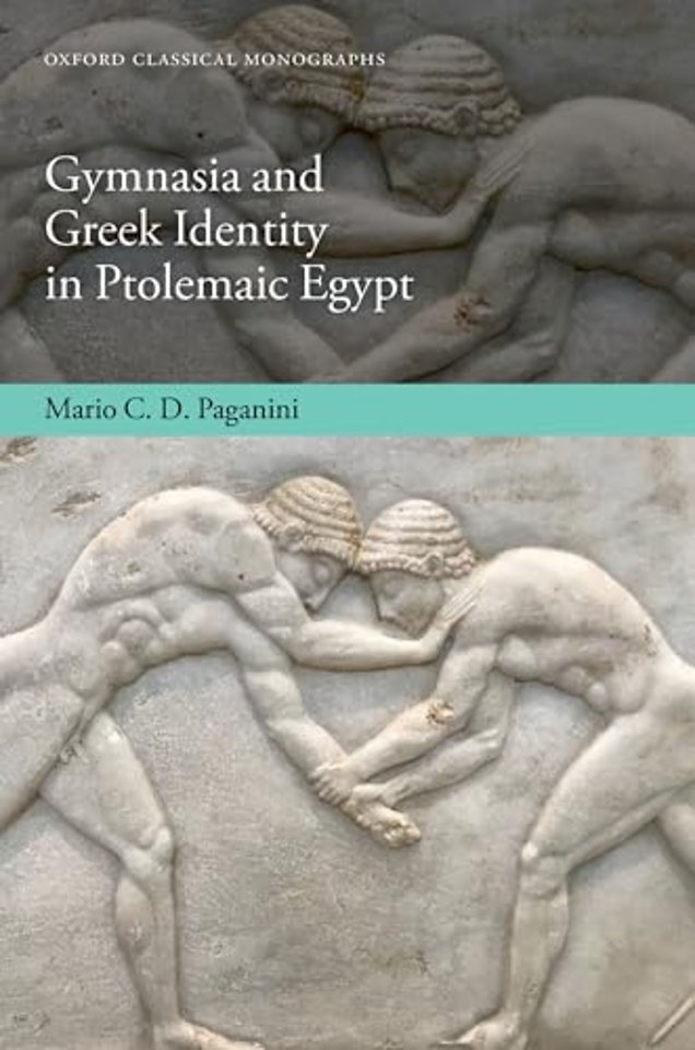 Gymnasia and Greek Identity in Ptolemaic Egypt