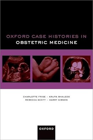 Oxford Case Histories in Obstetric Medicine