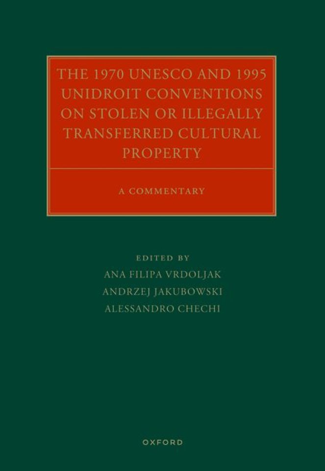 The 1970 UNESCO and 1995 UNIDROIT Conventions on Stolen or Illegally Transferred Cultural Property