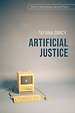 Artificial Justice Artificial Justice