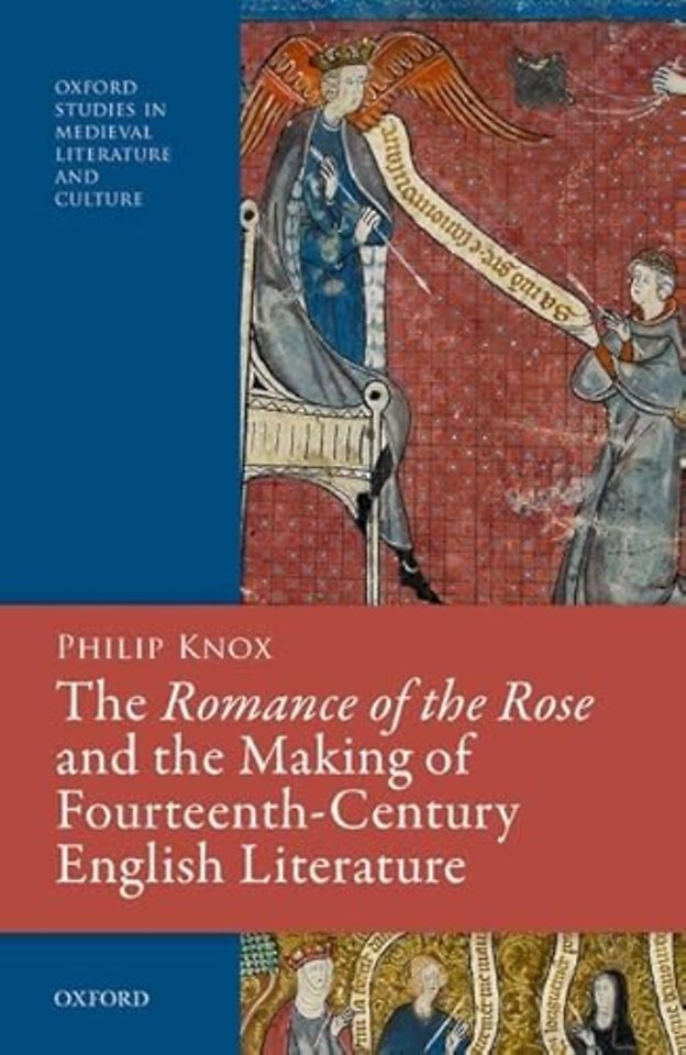The Romance of the Rose and the Making of Fourteenth-Century English Literature