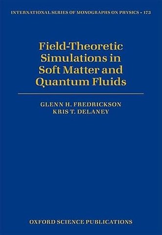 Field Theoretic Simulations in Soft Matter and Quantum Fluids