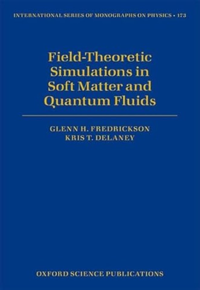 Field Theoretic Simulations in Soft Matter and Quantum Fluids