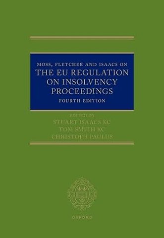 Moss, Fletcher and Isaacs on The EU Regulation on Insolvency Proceedings