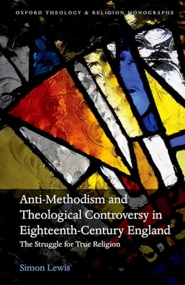 Anti-Methodism and Theological Controversy in Eighteenth-Century England