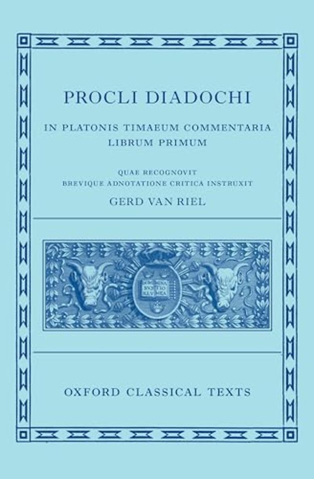 Proclus: Commentary on Timaeus, Book 1 Procli Diadochi ((Procli Diadochi, In Platonis Timaeum Commentaria Librum Primum)