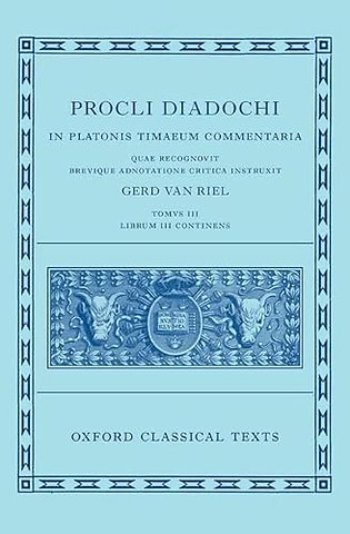 Proclus: Commentary on Timaeus, Book 3 (Procli Diadochi, In Platonis Timaeum Commentaria)