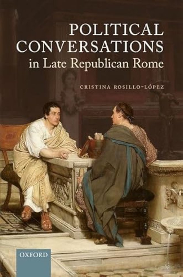 Political Conversations in Late Republican Rome