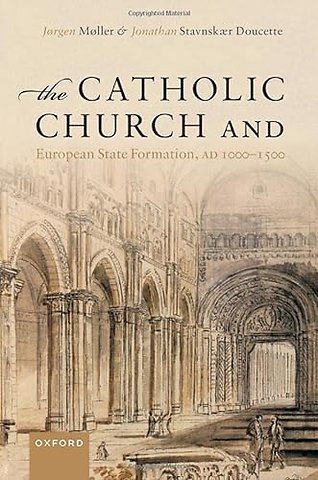 The Catholic Church and European State Formation, AD 1000-1500