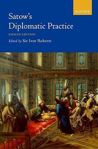 Satow's Diplomatic Practice