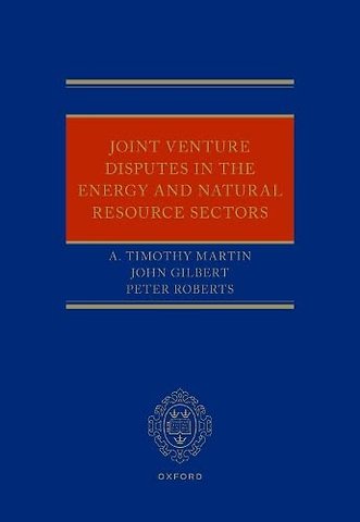 Joint Venture Disputes in the Energy and Natural Resource Sectors