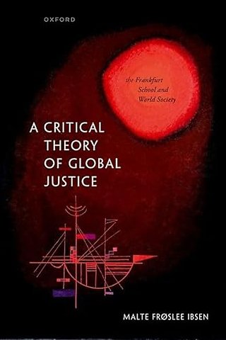 A Critical Theory of Global Justice