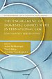 The Engagement of Domestic Courts with International Law