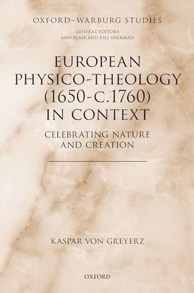 European Physico-theology (1650-c.1760) in Context