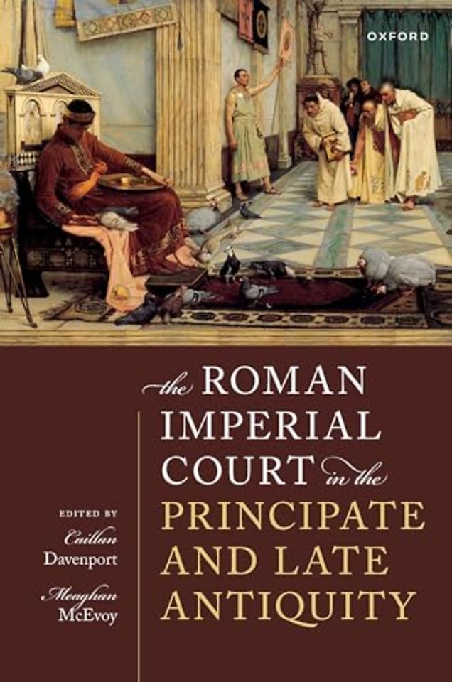 The Roman Imperial Court in the Principate and Late Antiquity