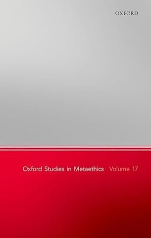Oxford Studies in Metaethics, Volume 17