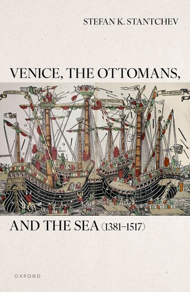 Venice, the Ottomans, and the Sea (1381–1517)