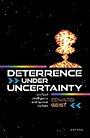 Deterrence under Uncertainty: Deterrence under Uncertainty: