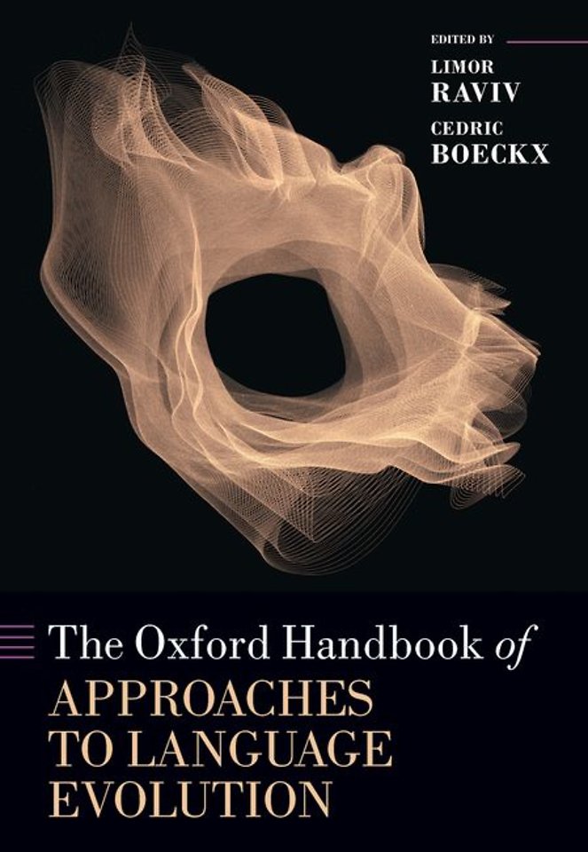 The Oxford Handbook of Approaches to Language Evolution