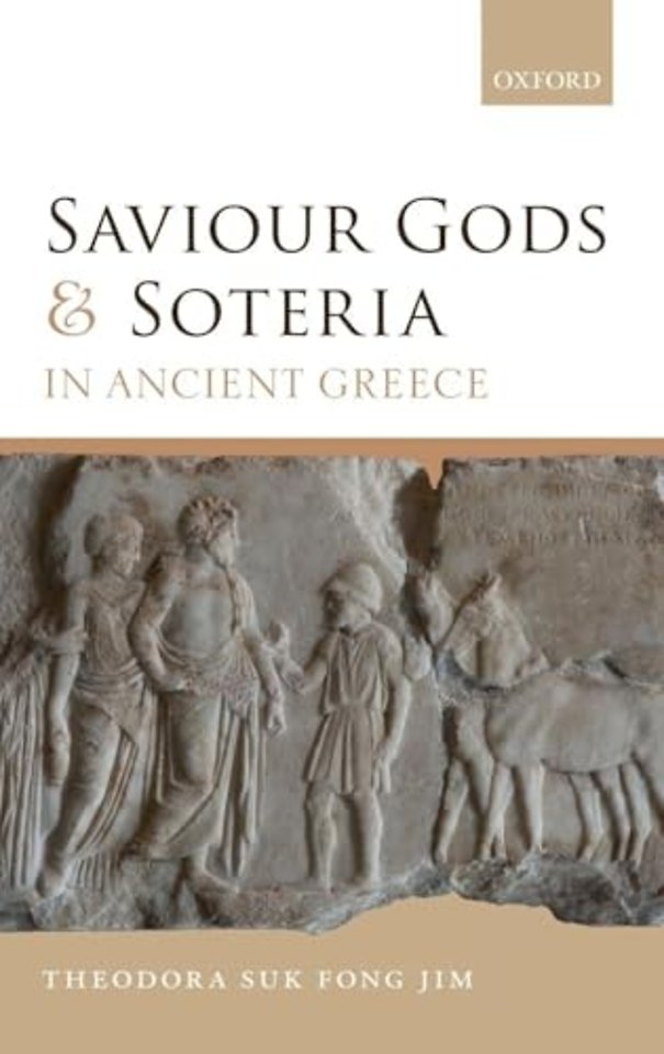 Saviour Gods and Soteria in Ancient Greece