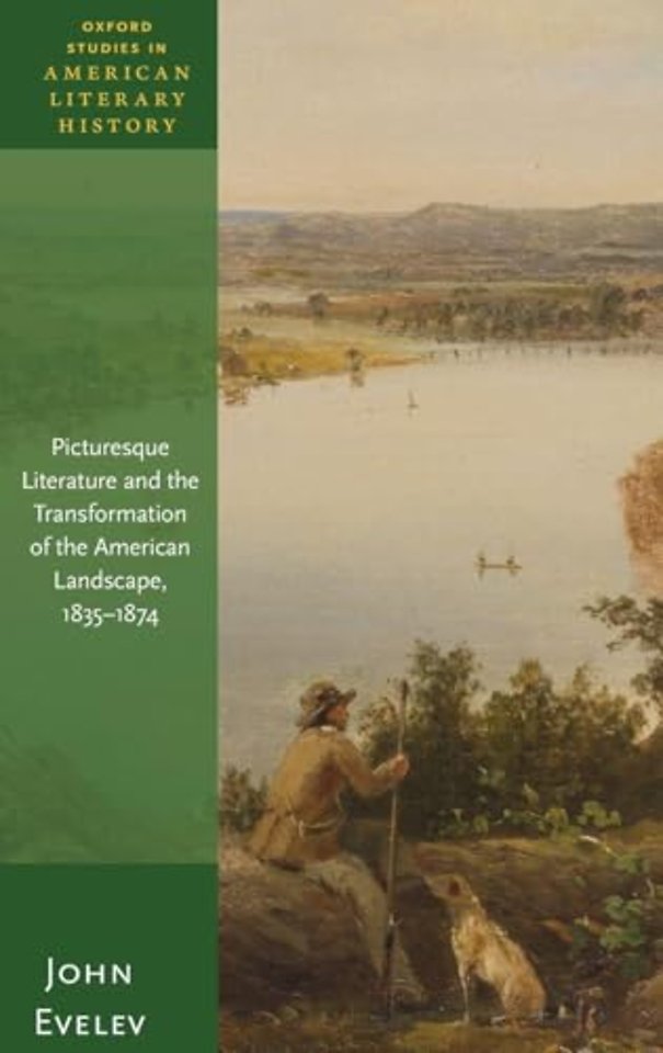 Picturesque Literature and the Transformation of the American Landscape, 1835-1874