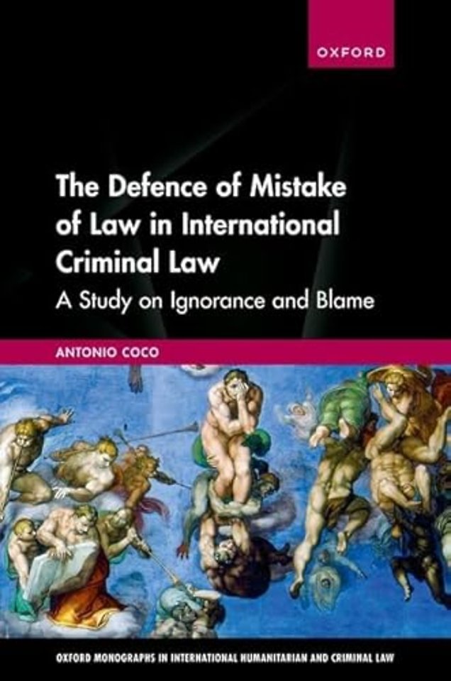 The Defence of Mistake of Law in International Criminal Law