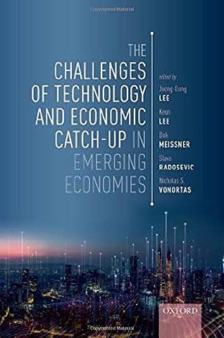 The Challenges of Technology and Economic Catch-up in Emerging Economies
