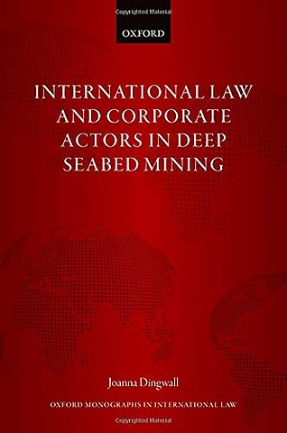 International Law and Corporate Actors in Deep Seabed Mining