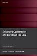 Enhanced Cooperation and European Tax Law Enhanced Cooperation and European Tax Law