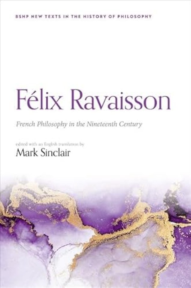 Félix Ravaisson: French Philosophy in the Nineteenth Century