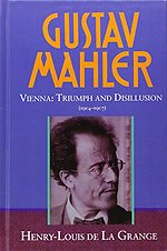 Gustav Mahler: Volume 3. Vienna: Triumph and Disillusion (1904-1907)