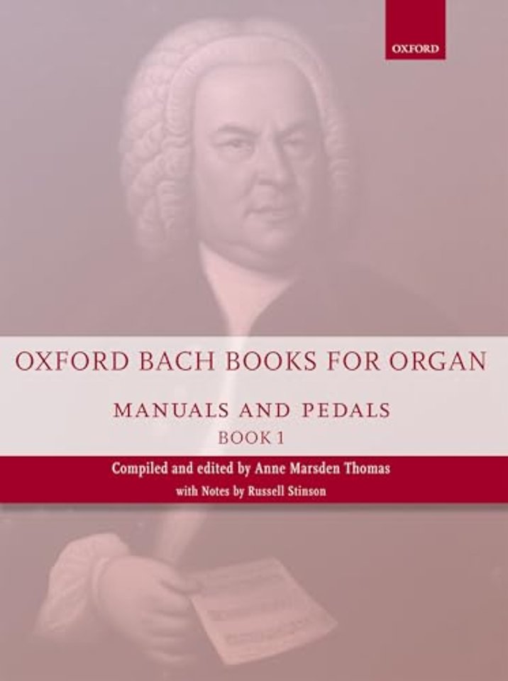 Oxford Bach Books for Organ: Manuals and Pedals, Book 1
