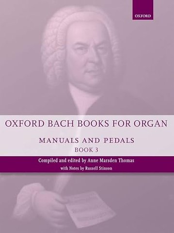 Oxford Bach Books for Organ: Manuals and Pedals, Book 3