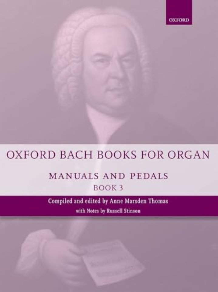 Oxford Bach Books for Organ: Manuals and Pedals, Book 3