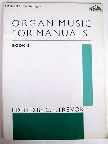 Organ Music for Manuals Book 3