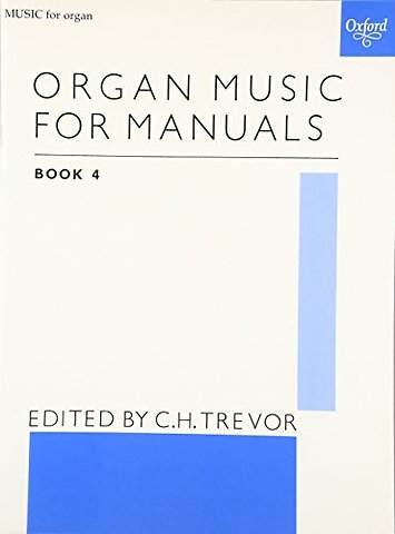 Organ Music for Manuals Book 4