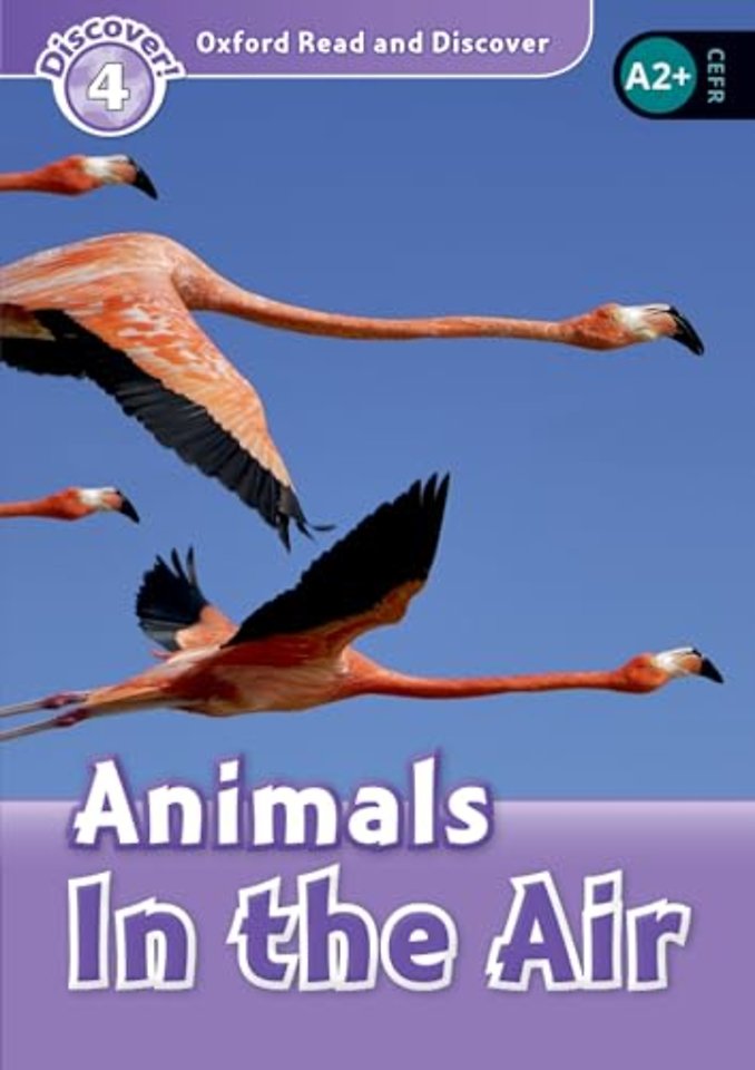 Oxford Read and Discover: Level 4: Animals in the Air Audio Pack