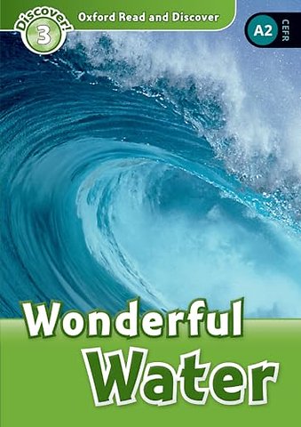 Oxford Read and Discover: Level 3: Wonderful Water Audio Pack