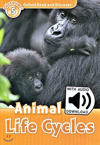 Oxford Read and Discover: Level 5: Animal Life Cycles Audio Pack