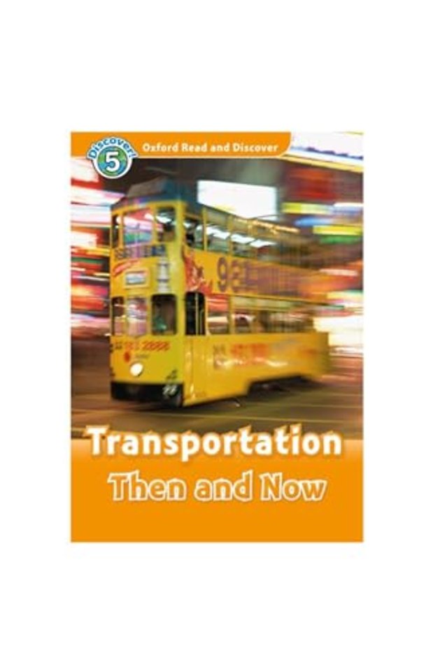Oxford Read and Discover: Level 5: Transportation Then and Now Audio Pack