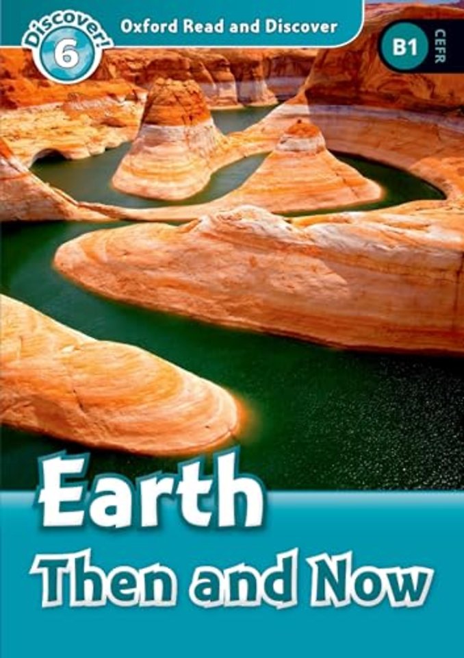 Oxford Read and Discover: Level 6: Earth Then and Now Audio Pack
