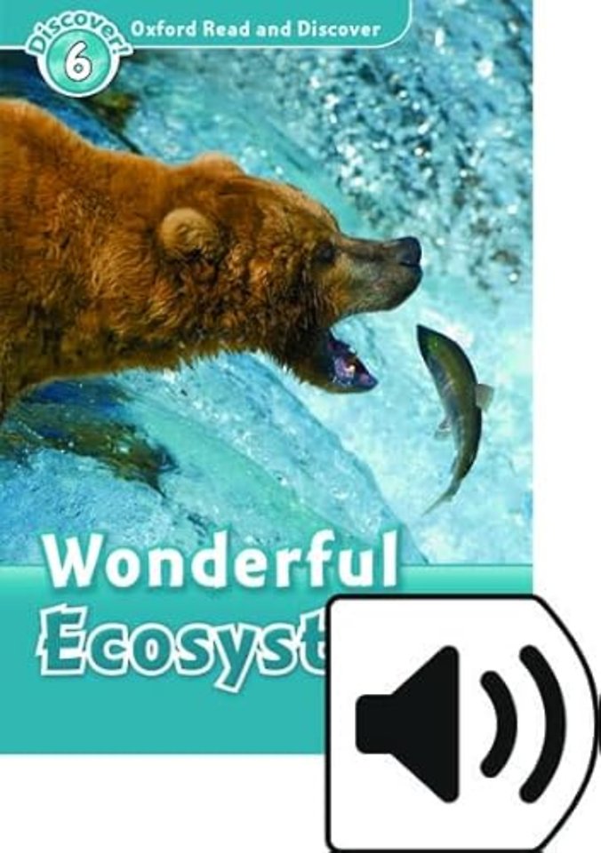 Oxford Read and Discover: Level 6: Wonderful Ecosystems Audio Pack