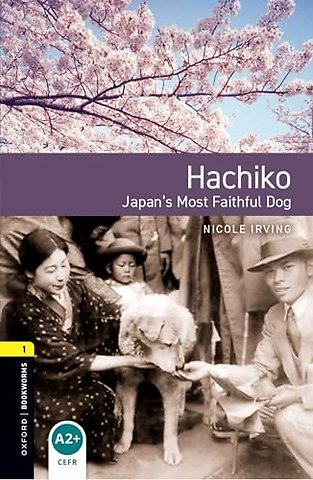 Oxford Bookworms Library: Level 1:: Hachiko: Japan's Most Faithful Dog Audio pack