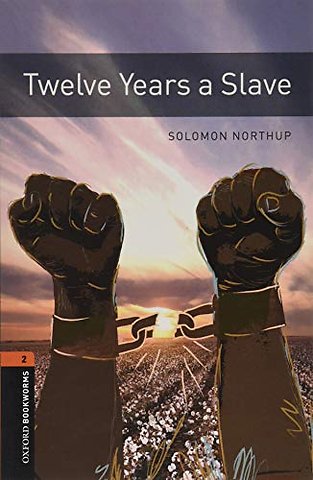 Oxford Bookworms Library: Level 2: Twelve Years a Slave