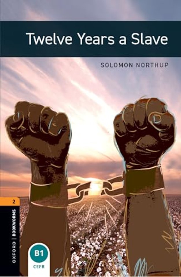 Oxford Bookworms Library: Level 2: Twelve Years a Slave