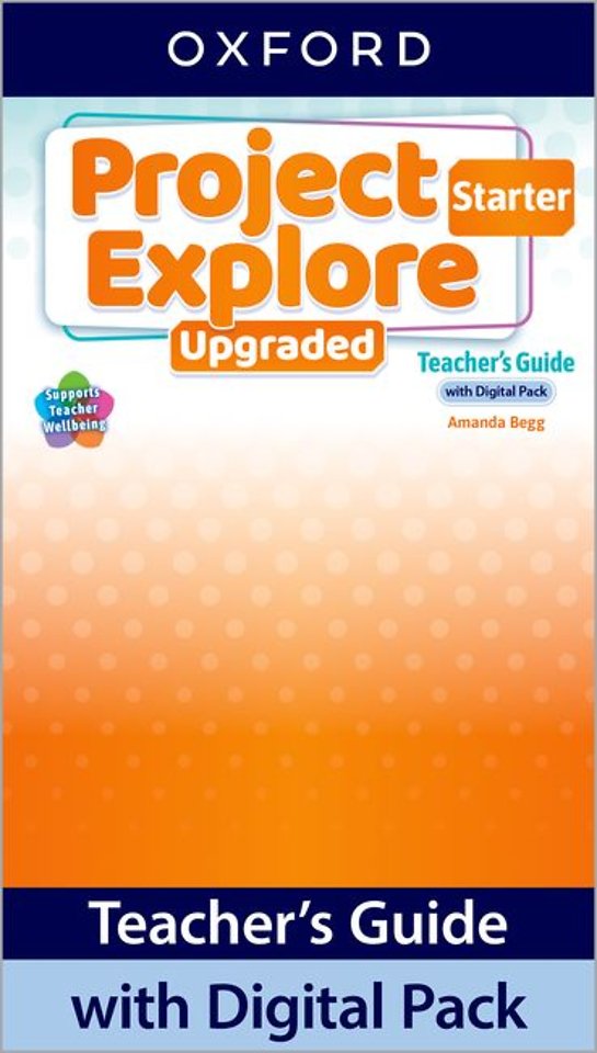 Project Explore Upgraded: Starter Level: Teacher's Guide with Digital Pack