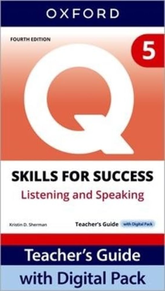 Q: Skills for Success Fourth Edition Level 5 Listening and Speaking Teacher's Guide with Digital Pack
