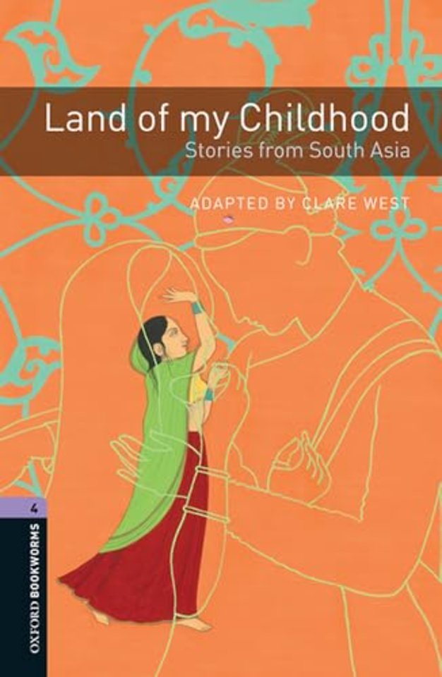 Oxford Bookworms Library: Level 4:: Land of my Childhood: Stories from South Asia Audio Pack