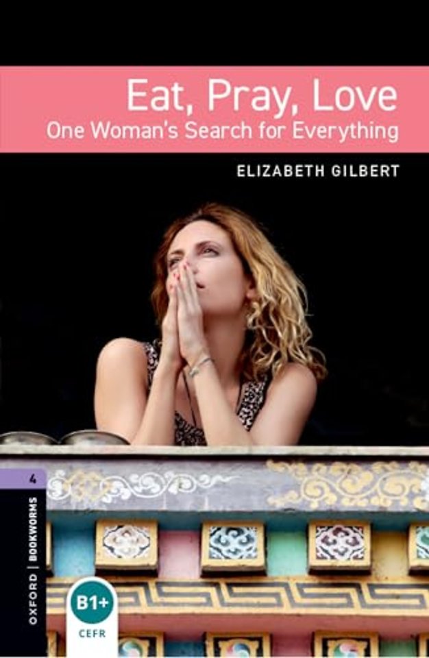 Oxford Bookworms Library: Level 4: Eat, Pray, Love Audio Pack