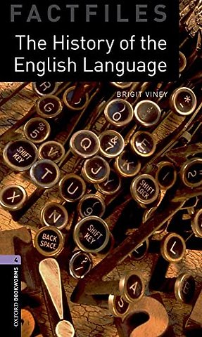 Oxford Bookworms Library Factfiles: Level 4: The History of the English Language